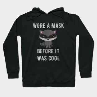 Wore A Mask Before It Was Cool - Funny Masked Animals Hoodie